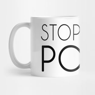 Stop Being Poor Shirt Womens And Mens Mug